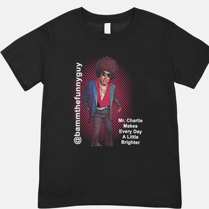 Mr. Charlie “Makes Every Day Brighter” Signature Tee (Pre-Order)