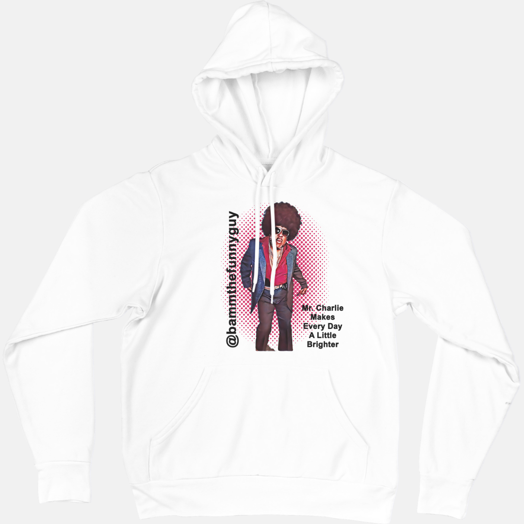 Mr. Charlie “Makes Every Day Brighter” Signature Hoodie (Pre-Order)
